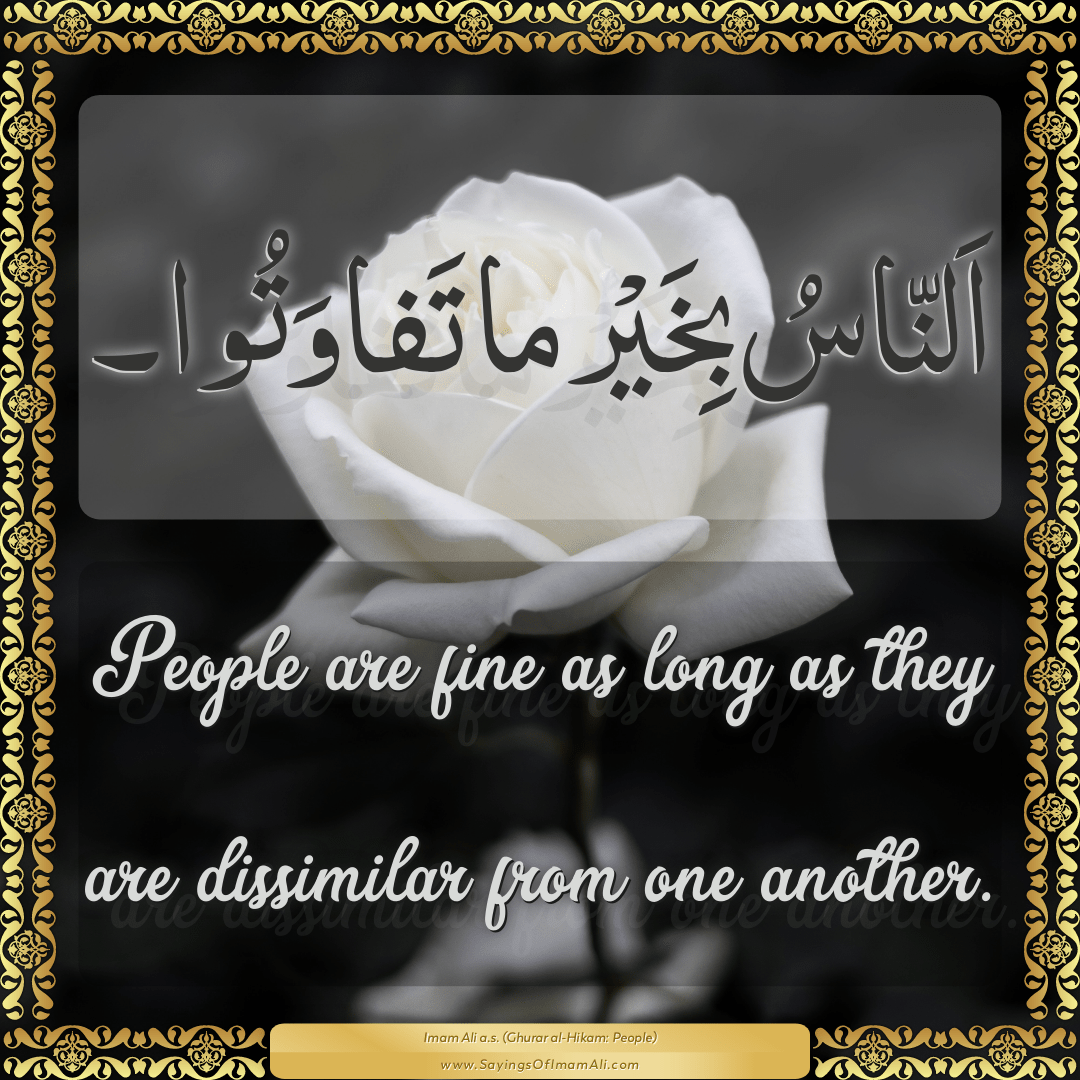People are fine as long as they are dissimilar from one another.